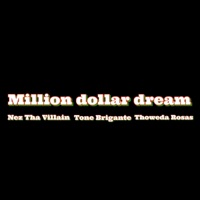 Million Dollar Dream (feat. Tone Brigante & Thoweda Rosas) - Single - Nez Tha Villain