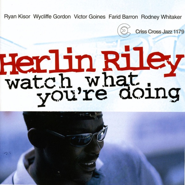 Watch What You're Doing (feat. Ryan Kisor, Wycliffe Gordon, Victor Goines, Farid Barron & Rodney Whitaker)
