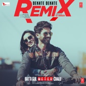 Dekhte Dekhte Remix artwork