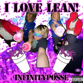 I LOVE LEAN! (feat. Trashi, Skii & Lil Rollie) iNFiNiTY POSSE
