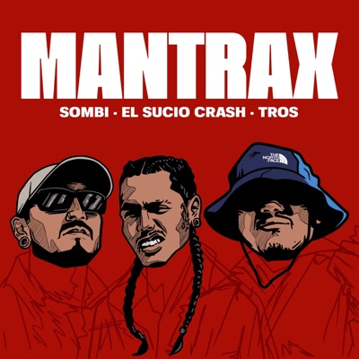 Mantrax (feat. El Sucio Crash) - Single
