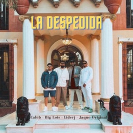 La Despedida Caleb, Big Lois, Liderj & Jaque Original