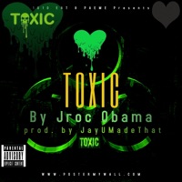 Toxic - Single - Jroc Obama