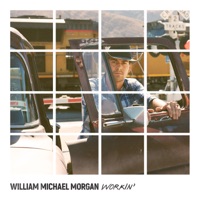 Workin' - Single - William Michael Morgan