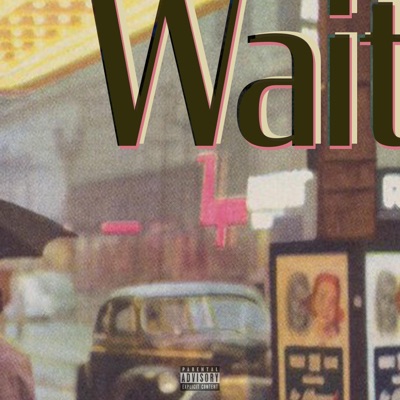 Wait (feat. Bigg JB) - Single