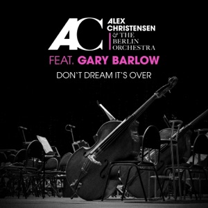 Don't Dream It's Over (feat. Gary Barlow) - Single