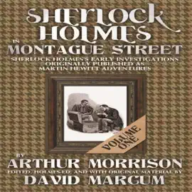 Sherlock Holmes in Montague Street: Volume 1 (Unabridged)