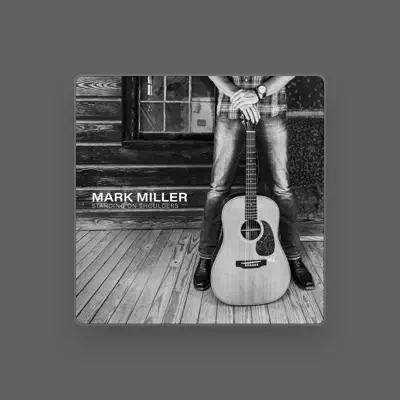 Listen to Mark Miller, watch music videos, read bio, see tour dates & more!
