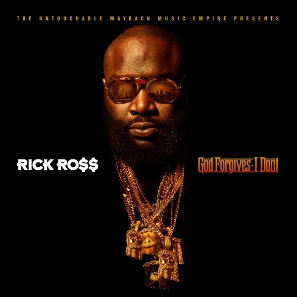 God Forgives, I Don't - Rick Ross