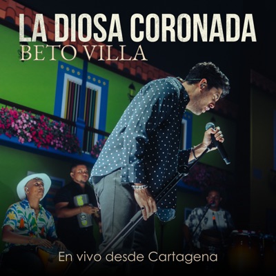 La Diosa Coronada (En Vivo Desde Cartagena) - Single
