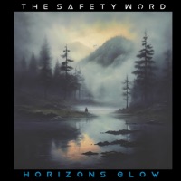 Horizons Glow - Single - The Safety Word