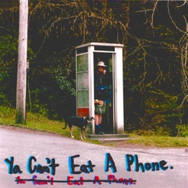 Ya Can't Eat a Phone Bashful Tha Dwarf
