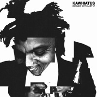Dinner With Jay-Z - Kawhiatus