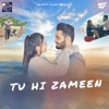 Tu Hi Zameen - Single