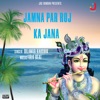 Jamna Paar Roj Ka Jana - Single