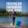 Triathlon Swimming Foundations: A Straightforward System for Making Beginner Triathletes Comfortable and Confident in the Water: Triathlon Foundations (Unabridged) - "Triathlon Taren" Gesell