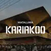 Mataluma - Kariakoo