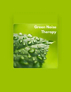 Dengarkan Green Noise Therapy, tonton video musik, baca bio, lihat tanggal tur & lainnya!