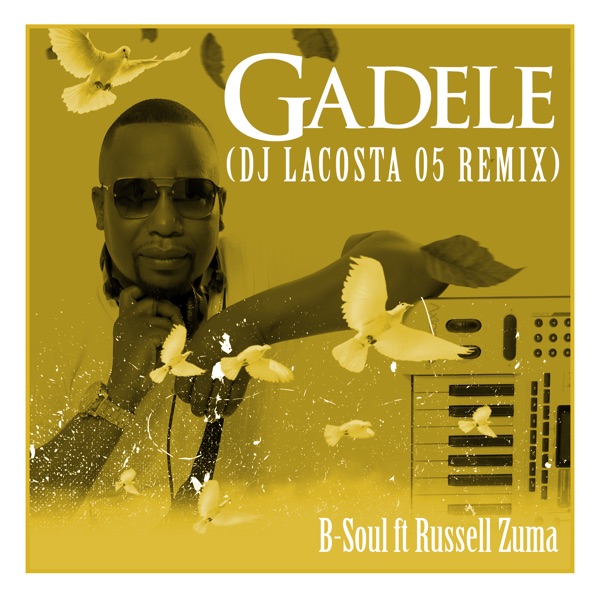 Gadele (feat. Russell Zuma) [DJ Lacosta 05 Remix] - Single