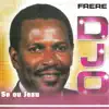 Frere Djo - Se Ou Jezu