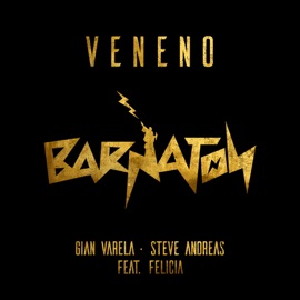 Veneno (feat. Felicia) Gian Varela & Steve Andreas