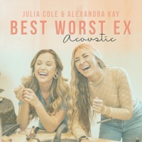 Best Worst Ex (Acoustic) - Single - Julia Cole & Alexandra Kay