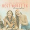 Best Worst Ex - Julia Cole & Alexandra Kay lyrics
