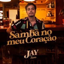 Samba no Meu Coração Jay & Zero
