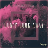 Don't Look Away - Single - Hausman & EDHI EDWARD