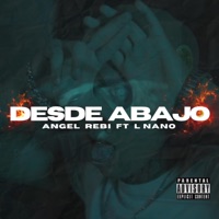 Desde Abajo (feat. L Nano) - Single - Angel Rebi