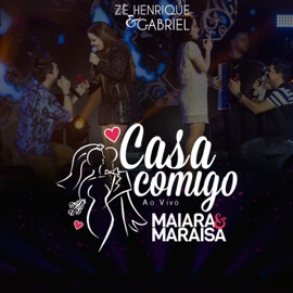 Casa Comigo (Ao Vivo) Zé Henrique & Gabriel & Maiara & Maraisa
