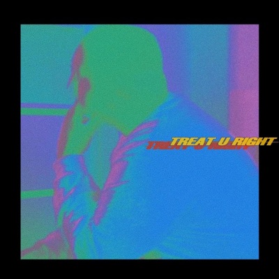 Treat U Right - Single