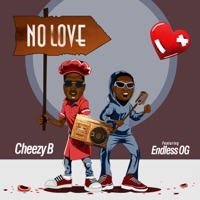 No Love (feat. Endless og) - Single - CHEEZY B