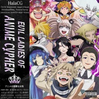 Evil Ladies of Anime Cypher - Single - HalaCG