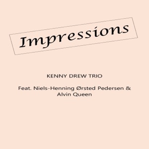 Impressions (feat. Niels-Henning Ørsted Pedersen & Alvin Queen)