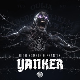 Yanker High Zombie & Frantik