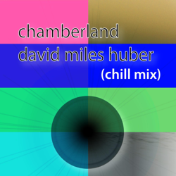 Chamberland Chill Mix (Chill Mix) - David Miles Huber Cover Art