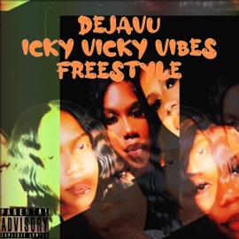 Icky Vicky Vibes Freestyle Dejavu