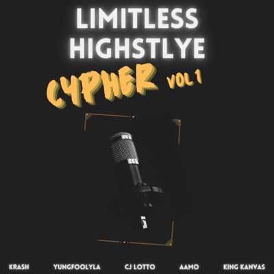 Limitless HighStyle Cypher, Vol. 1 (feat. YungFoolyLA, CJ Lotto, Aamo & King Kanvas) - Single