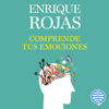 Comprende tus emociones - Enrique Rojas