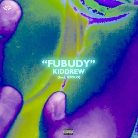 Fubudy (feat. Apolo) Kiddrew