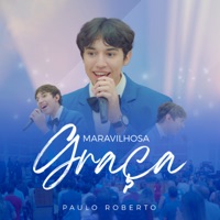 Maravilhosa Graça - Single - Paulo Roberto