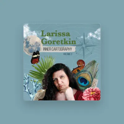 Listen to Larissa Goretkin, watch music videos, read bio, see tour dates & more!