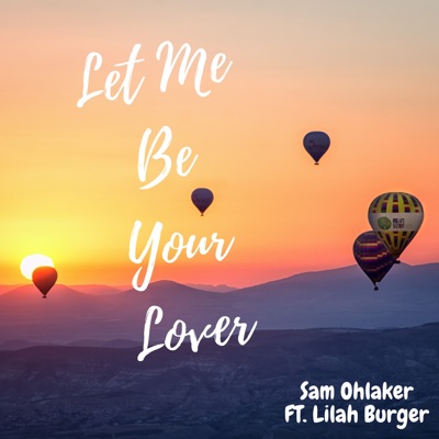 Let Me Be Your Lover (feat. Lilah Burger) - Single