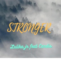 STRONGER (feat. CANDISC) - Single - Lulika Jr