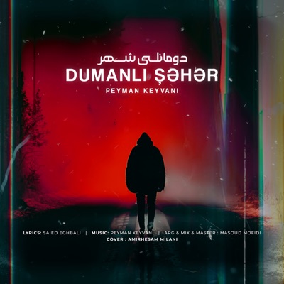Song - Dumanli şəhər - Peyman Keyvani