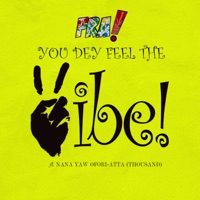 You Dey Feel The Vibe (Live) [feat. Nana Yaw Ofori-Atta] - Single - FRA!