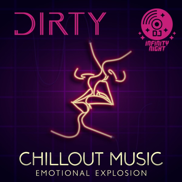 Dirty Chillout Music: Emotional Explosion, Seductive Lofi Beat, Bedroom Slow Music