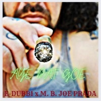 Aye Dat Goe (feat. E-Dubb1) - Single - M. B. Joe Prada