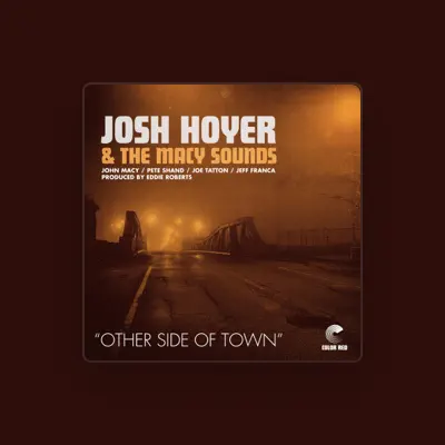 Listen to Josh Hoyer, watch music videos, read bio, see tour dates & more!